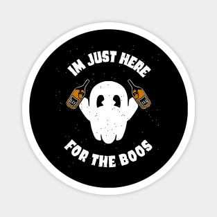 funn halloween im just here for the boos funny halloween costume Magnet